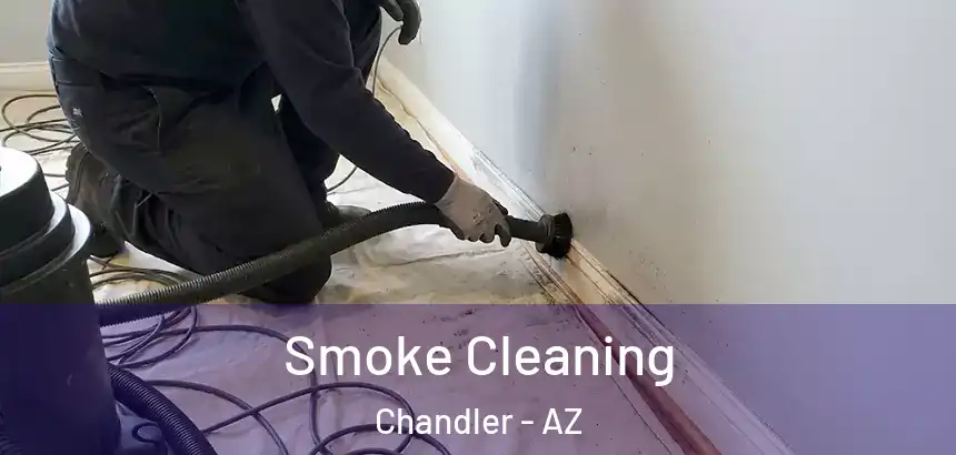 Smoke Cleaning Chandler - AZ